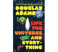 Life, the Universe and Everything: 3 (Hitchhiker's Guide to the Galaxy)