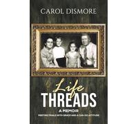 Life Threads - A Memoir: Meeting Trials with Grace and a Can-Do Attitude