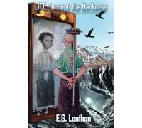 LIFE, through the Darkness