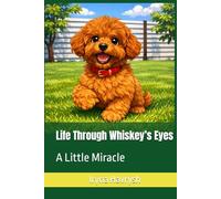 Life Through Whiskey’s Eyes: A Little Miracle