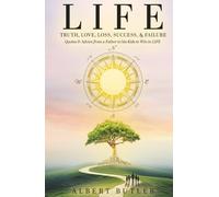 LIFE: Truth, Love, Loss, Success, & Failure: Quotes & Advice from a Father to His Kids to Win in LIFE (LIFE Series)