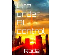 Life under AI control