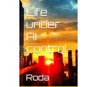 Life under AI control