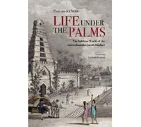 Life Under the Palms: The Sublime World of Jacob Haafner, 1754-1809 [Idioma Inglés]