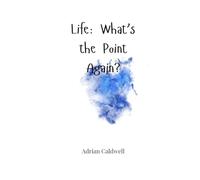 Life: What’s the Point Again?