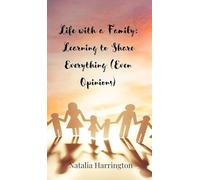 Life with a Family: Learning to Share Everything (Even Opinions)