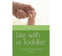 Life with a Toddler: A Single Mom’s Gratitude Journal