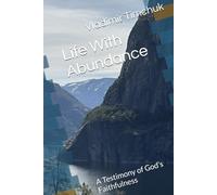Life With Abundance: A Testimony of God’s Faithfulness