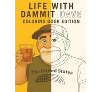 Life With Dammit Dave Coloring Book Edition: A Coloring Companion to Life With Dammit Dave