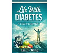 Life With Diabetes: A Guide to Living Well