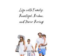 Life with Family: Beautiful, Broken, and Never Boring