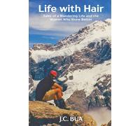 Life with Hair: Tales of a Wandering Life and the Woman Who Knew Better