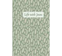 Life with Jesus: A Daily Guided Journal: Faith-Building Prompts for Drawing Closer to Christ, One Day at a Time