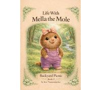 Life With Mella the Mole: Book 3 Backyard Picnic