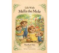 Life With Mella the Mole: Market Day Book 4
