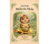 Life with Mella the Mole: My Home