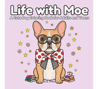 Life with Moe: A Cute Dog Coloring Book for Adults and Teens