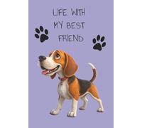 Life with My Best Friend: Blank Journal with Beagle Best Friend on the Cover- Gift for Dog Lover, Beagle Owner