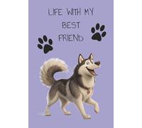 Life with My Best Friend: Blank Journal with Husky Best Friend on the Cover- Gift for Dog Lover, Husky Owner
