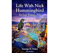 Life With Nick Hummingbird In Las Vegas, NV