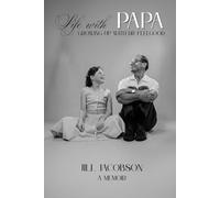 Life with Papa: Growing up with Dr. Feelgood