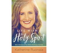Life with the Holy Spirit: Enjoying Intimacy with the Spirit of God