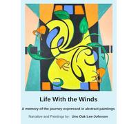 Life With the Winds: A memory of the journey expressed in abstract paintings