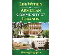 Life Within the Armenian Community of Lebanon