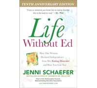 Life Without Ed: How One Woman Declared Independence from Her Eating Disorder and How You Can Too (NTC SELF-HELP)