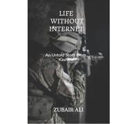 Life without internet: An untold Story From Kashmir