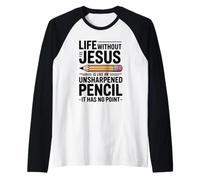 Life Without Jesus Is Like An Unsharpened Pencil Camiseta Manga Raglan