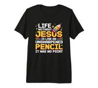 Life Without Jesus Is Like An Unsharpened Pencil Camiseta Premium
