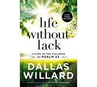 Life Without Lack: Living in the Fullness of Psalm 23
