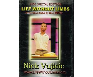 Life Without Limbs From No Limbs to No Limits! 2006 Special Edition