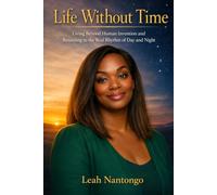 Life Without Time: Living Beyond Human Invention and Returning to the Real Rhythm of Day and Night