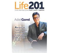 Life201: A one-stop shop for your health, wealth & happiness (The Life201 Series)