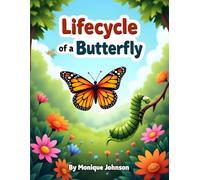 Lifecycle Of A Butterfly (The Wonders of Creation: Lifecycle Series)
