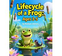 Lifecycle of a Frog: Ages 3-5 (The Wonders of Creation: Lifecycle Series)