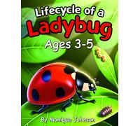 Lifecycle of a Ladybug: Ages 3-5 (The Wonders of Creation: Lifecycle Series)