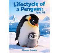Lifecycle of a Penguin: Ages 3-5 (The Wonders of Creation: Lifecycle Series)