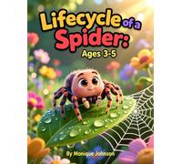 Lifecycle of a Spider: Ages 3-5 (The Wonders of Creation: Lifecycle Series)