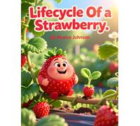 Lifecycle of a Strawberry (The Wonders of Creation: Lifecycle Series)