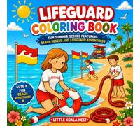 Lifeguard Coloring Book: Fun Summer Scenes Featuring Beach Rescue and Lifeguard Adventures
