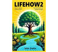 LIFEHOW2: How to - tips and tricks for all people of all ages to get the most out of life