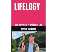 LIFELOGY: The Universal Principle of Life