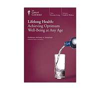 Lifelong Health: Achieving Optimum Well-Being at Any Age (The Great Courses)