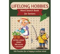Lifelong Hobbies Word Search Book for Seniors: Extra Large Print Puzzles about hobbies and favorite pastimes | 8.5x11 inches | 200 pages | 100 puzzles ... Holidays, Free Times and Retirement