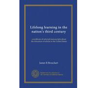 Lifelong learning in the nation's third century: a synthesis of selected manuscripts about the education of adults in the United States