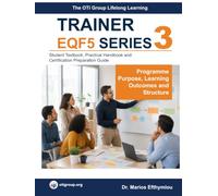 Lifelong Learning Trainer - CyQF/EQF Level 5 Student Textbook, Practical Handbook and Certification Preparation Guide: Volume 3 Programme Purpose, Learning Outcomes and Structure