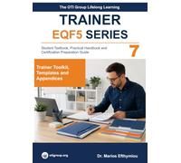 Lifelong Learning Trainer - CyQF/EQF Level 5 Trainer Toolkit, Templates and Appendices: Volume 7 Trainer Toolkit, Templates and Appendices (Lifelong ... Handbook and Certification Preparation Guide)